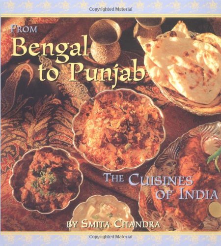 Beispielbild fr From Bengal to Punjab: The Cuisines of India zum Verkauf von Wonder Book