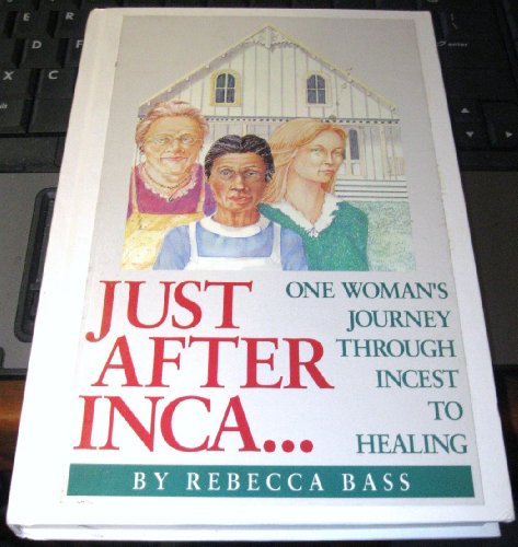 Stock image for Just After Inca: One Woman's Journey Through Incest to Healing : A Novel for sale by HPB-Emerald