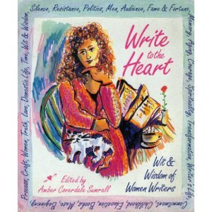 Stock image for Write to the Heart: Wit & Wisdom of Women Writers for sale by Wonder Book