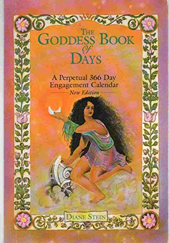 9780895945518: The Goddess Book of Days: A Perpetual 366 Day Engagement Calendar