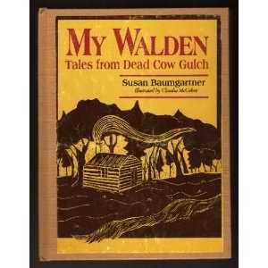 Beispielbild fr My Walden Tales from Dead Cow Gulch zum Verkauf von Lavender Path Antiques & Books