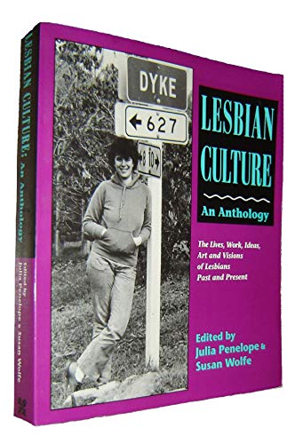 Imagen de archivo de Lesbian Culture: An Anthology : The Lives, Work, Ideas, Art and Visions of Lesbians Past and Present a la venta por HPB-Ruby