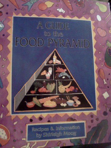 Imagen de archivo de A Guide to the Food Pyramid: Recipes & Information a la venta por SecondSale