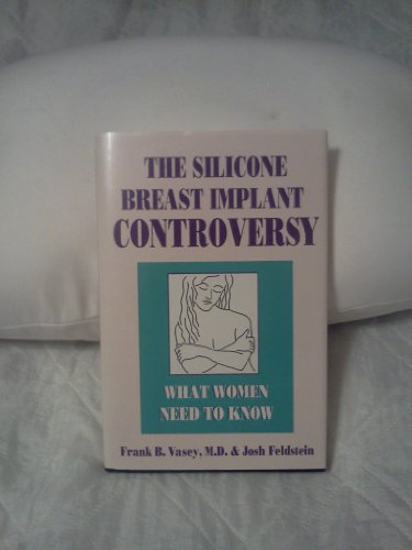 Stock image for The Silicone Breast Implant Controversy: What Women Need to Know for sale by Jenson Books Inc