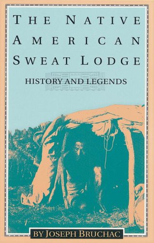 Stock image for The Native American Sweat Lodge: History and Legends for sale by Books of the Smoky Mountains