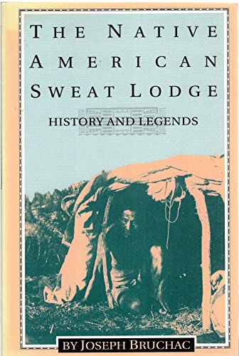 9780895946362: The Native American Sweat Lodge: History and Legends
