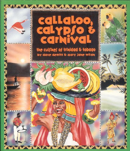 9780895946386: Callaloo, Calypso and Carnival: Cuisines of Trinidad and Tobago