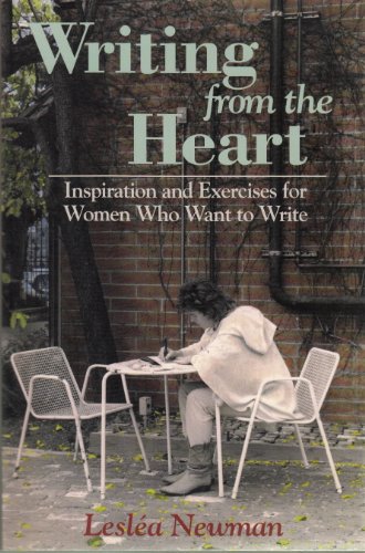 Imagen de archivo de Writing from the Heart : Inspirations and Exercises for Women Who Want to Write a la venta por Better World Books