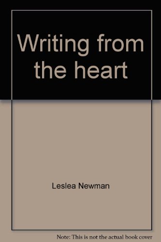 9780895946423: Writing from the heart [Paperback] by Leslea Newman