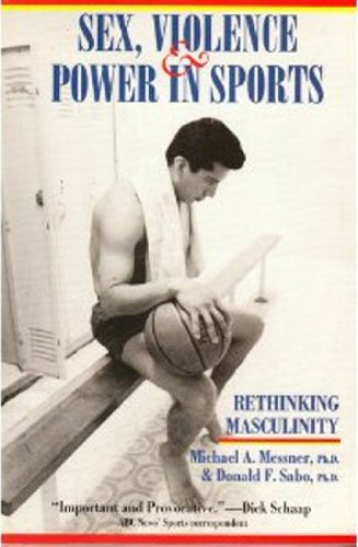 Imagen de archivo de Sex, Violence, and Power in Sports : Rethinking Masculinity a la venta por Better World Books