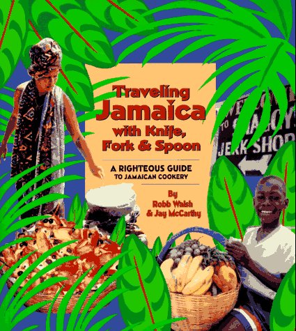 Stock image for Traveling Jamaica with Knife, Fork and Spoon : A Rightous Guide to Jamaican Cooking for sale by Better World Books