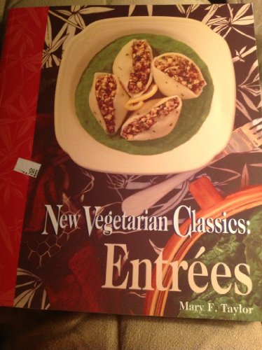 Beispielbild fr New Vegetarian Classics : Entrees zum Verkauf von Better World Books