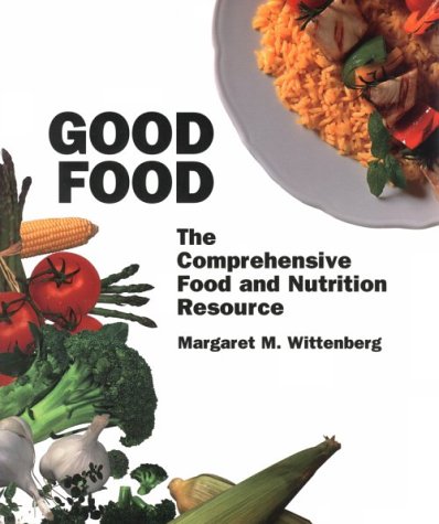 Imagen de archivo de Good Food: The Comprehensive Food and Nutrition Resource a la venta por Books Unplugged