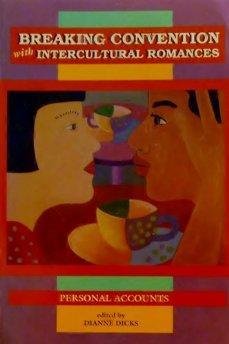 Imagen de archivo de Breaking Convention With Intercultural Romances: Personal Accounts a la venta por Lowry's Books