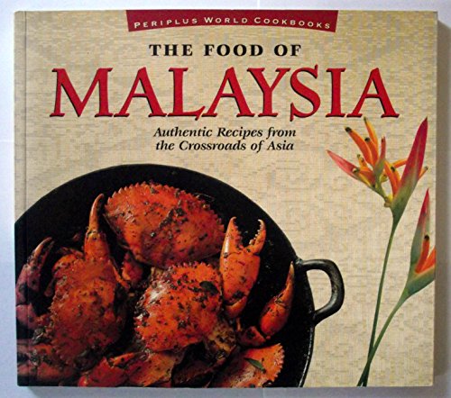 Imagen de archivo de Food of Malaysia: Authentic Recipes from the Crossroads of Asia a la venta por ThriftBooks-Atlanta