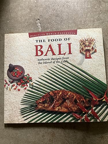 Stock image for Food of Bali Authentic Recipes From The (Periplus World Cookbooks) for sale by Irish Booksellers