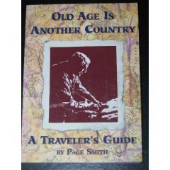 Stock image for Old Age Is Another Country : A Traveler's Guide for sale by Better World Books: West