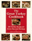 Imagen de archivo de The Great Turkey Cookbook : 385 Turkey Recipes for Every Day and Holidays a la venta por Better World Books