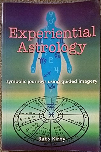 Stock image for Experiential Astrology: Symbolic Journeys Using Guided Imagery for sale by HPB-Red