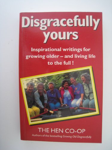Stock image for Disgracefully Yours : More New Ideas for Getting the Most Out of Life for sale by RareNonFiction, IOBA