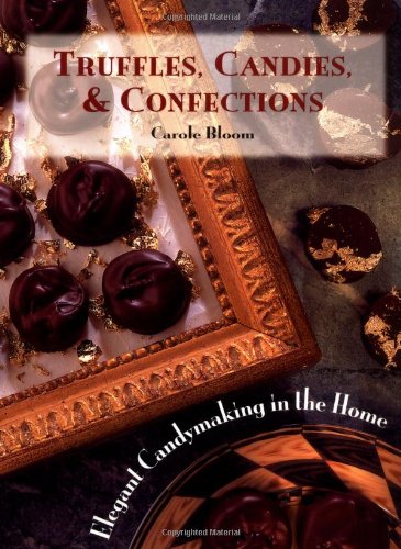 Beispielbild fr Truffles, Candies, and Confections: Elegant Candymaking in the Home zum Verkauf von SecondSale