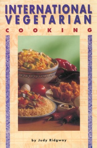 9780895948540: International Vegetarian Cooking (Vegetarian Cooking Series)