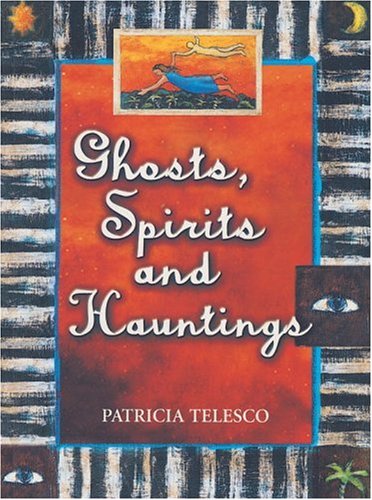 Beispielbild fr Ghosts, Spirits, and Hauntings zum Verkauf von Half Price Books Inc.