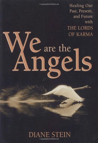 Imagen de archivo de We Are the Angels: Healing Your Past, Present, and Future with the Lords of Karma a la venta por Books of the Smoky Mountains