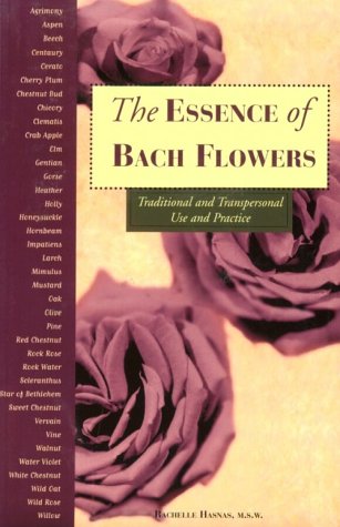 Beispielbild für The Essence of Bach Flowers: Traditional and Transpersonal Use and Practice zum Verkauf von Discover Books