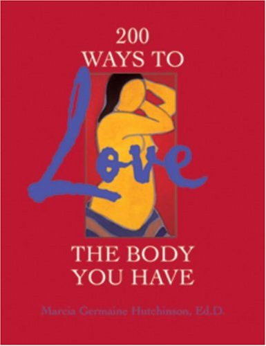 Beispielbild fr 200 Ways to Love the Body You Have zum Verkauf von Better World Books