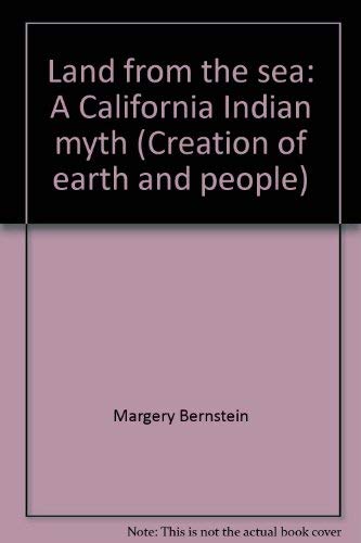 Stock image for Land from the sea: A California Indian myth (Creation of earth and people) for sale by Walk A Crooked Mile Books