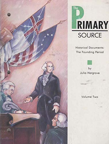 Imagen de archivo de The Primary Source - Historical Documents: The Founding Period (Primary Source, 2) a la venta por Better World Books