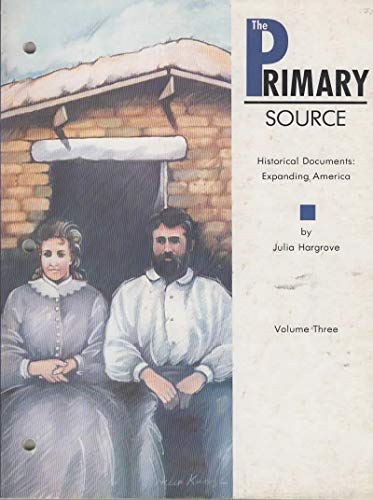Stock image for Primary Source - Historical Documents: Expanding America (The Primary Source, 3) for sale by Booksavers of MD