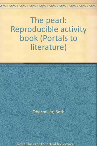 The pearl: Reproducible activity book (Portals to literature) (9780895981356) by Obermiller, Beth