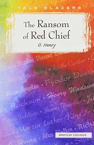 The Ransom of Red Chief (Tale Blazers: American Literature) - Henry O