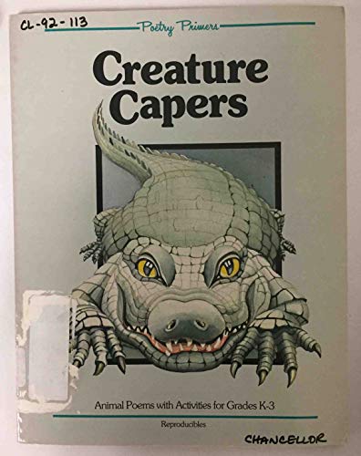 Beispielbild fr Creature Capers: Poetry Primer, Animal Poems with Activities for Grades K-3 zum Verkauf von Wonder Book