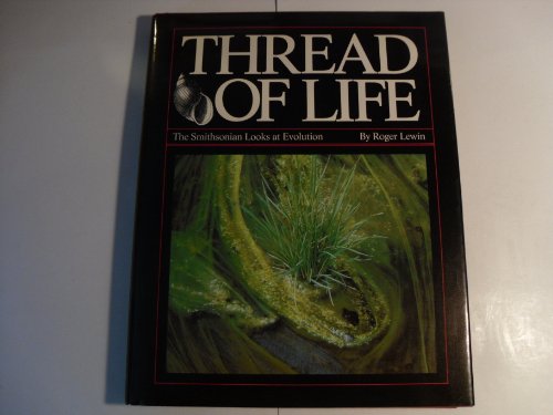 Imagen de archivo de Thread of Life : The Smithsonian Looks at Evolution a la venta por Better World Books