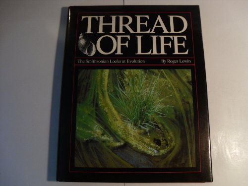 Stock image for Thread of Life : The Smithsonian Looks at Evolution for sale by Better World Books