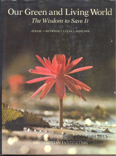 Beispielbild fr Our green and living world: The wisdom to save it zum Verkauf von SecondSale