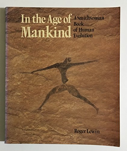 Stock image for In the Age of Mankind : A Smithsonian Book of Human Evolution for sale by Better World Books: West