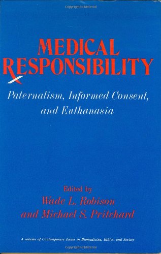 Imagen de archivo de Medical Responsibility : Paternalism, Informed Consent and Euthanasia a la venta por Better World Books