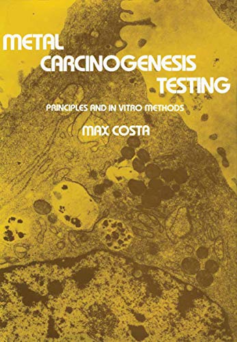 9780896030176: Metal Carcinogenesis Testing: Principles and In Vitro Methods (Biological Methods)