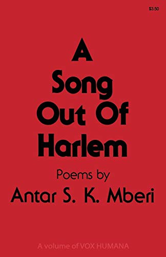 Beispielbild fr A SONG OUT OF HARLEM: Poems by Antar S. K. Mberi zum Verkauf von Blue Mountain Books & Manuscripts, Ltd.