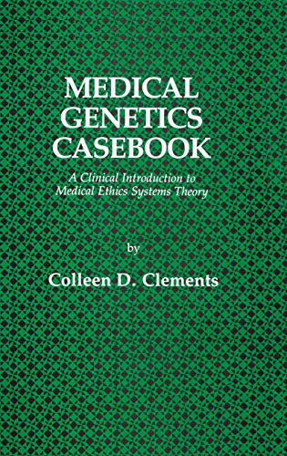 Stock image for Medical Genetics Casebook: A Clinical Introduction to Medical Ethics Systems Theory (Contemporary Issues in Biomedicine, Ethics, and Society) for sale by Paisleyhaze Books