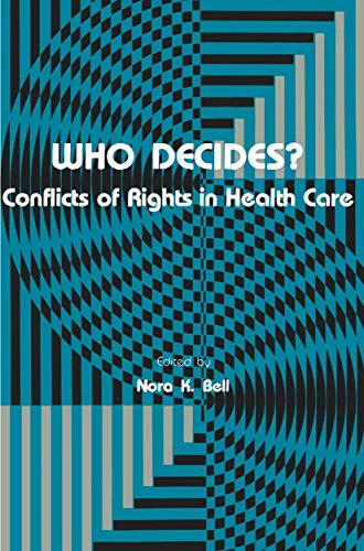 Stock image for Who Decides? : Conflicts of Rights in Health Care for sale by Better World Books
