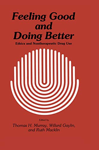 Feeling Good and Doing Better. Ethics and Nontherapeutic Drug Use