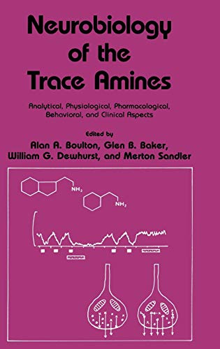 Stock image for Neurobiology of the Trace Amines: Analytical, Physiological, Pharmacological, Behavioral, and Clinical Aspects (Polymer Science and Technology Series, 37) for sale by Lucky's Textbooks