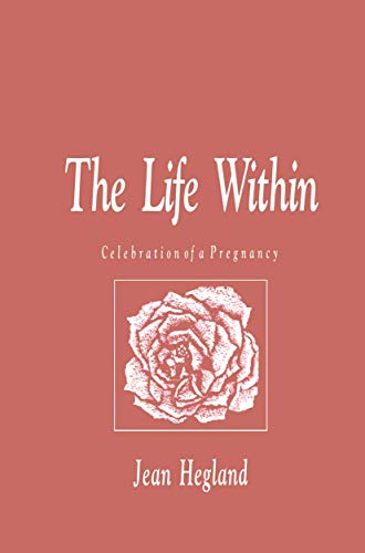9780896031968: The Life Within: Celebration of a Pregnancy
