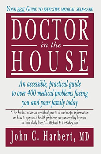 Stock image for Doctor in the House: Your Best Guide to Effective Medical Self-Care for sale by Ground Zero Books, Ltd.