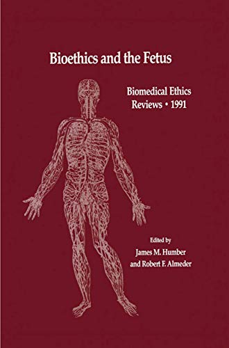 9780896032200: Bioethics and the Fetus: Medical, Moral and Legal Issues: 1991 (Biomedical Ethics Reviews)